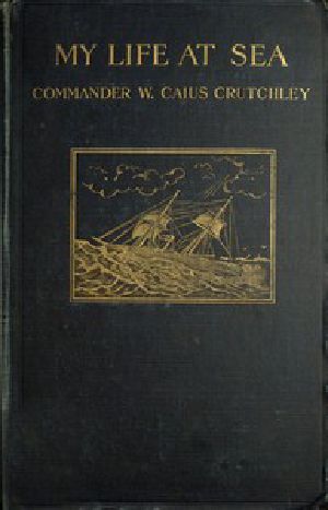 [Gutenberg 48582] • My Life at Sea / being a "yarn" loosely spun for the purpose of holding together certain reminiscences of the transition period from sail to steam in the British mercantile marine (1863-1894)